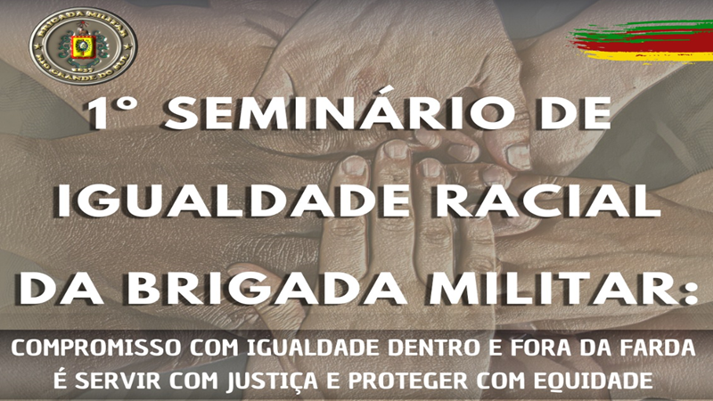 Brigada Militar realiza primeiro seminário sobre igualdade racial