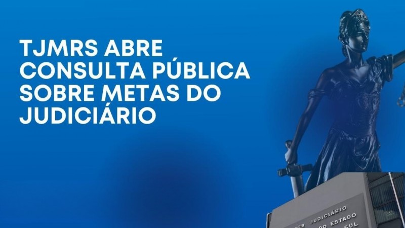 TJMRS abre Consulta sobre propostas de Metas do Judiciário